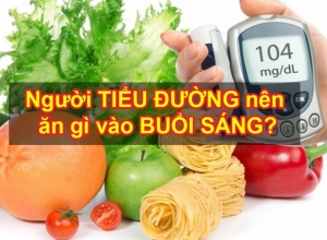 Bệnh tiểu đường nên ăn gì vào buổi sáng - Lựa chọn bữa sáng hoàn hảo cho người tiểu đường